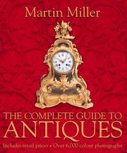 Cover of: The Complete Guide to Antiques by Martin Miller