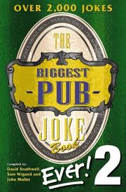 Cover of: The Biggest Pub Joke Book Ever! 2 by David Southwell, Sam Wigand, John Mullet