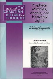 Prophecy, Miracles, Angels and Heavenly Light by James Bruce, JAMES BRUCE