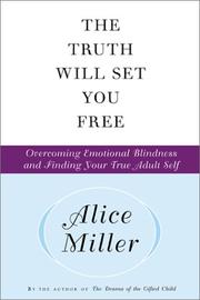 Cover of: The Truth Will Set You Free by Alice Miller, Alice Miller