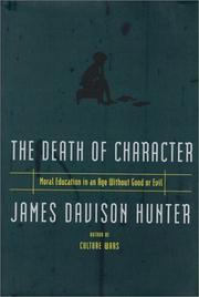 Cover of: The Death of Character: Moral Education in an Age Without Good or Evil