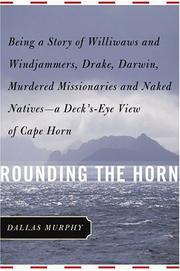 Cover of: Rounding The Horn: Being the Story of Williwaws and Windjammers, Drake, Darwin, Murdered Missionaries and Naked Natives - A Deck's Eye View of Cape Horn