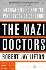 Cover of: The Nazi doctors: medical killing and the psychology of genocide : with a new preface by the author