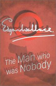 Cover of: The Man Who Was Nobody by Edgar Wallace