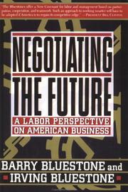 Cover of: Negotiating the Future: A Labor Perspective on American Business