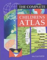 Cover of: The Complete Children's Atlas (World Atlas) by Malcolm Porter