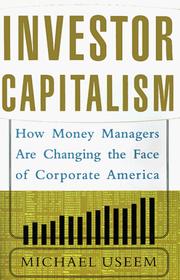 Cover of: Investor capitalism: how money managers are changing the face of corporate America