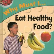 Cover of: Why Must I... Eat Healthy Food? (Why Must I) by Jackie Gaff