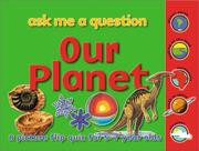 Cover of: Our Planet: Ask Me a Question: A Picture Flip Quiz for 5-7 Year Olds (Ask Me a Question series)