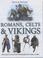 Cover of: Romans, Celts and Vikings (British History)
