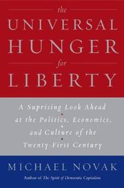 Cover of: The universal hunger for liberty by Novak, Michael.