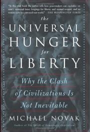 Cover of: The Universal Hunger For Liberty: Why the Clash of Civilizations Is Not Inevitable