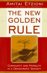 Cover of: The new golden rule by Amitai Etzioni