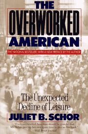 Cover of: Overworked American: The Unexpected Decline of Leisure