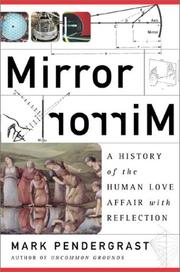 Cover of: Mirror Mirror: A History of the Human Love Affair with Reflection