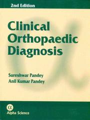 Cover of: Clinical Orthopaedic Diagnosis by S. Pandey, A. K. Pandey
