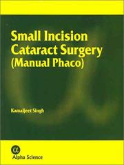 Cover of: Small Incision Cataract Surgery by Kamaljeet Singh, Kamaljeet Singh