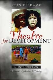 Cover of: Theatre for Development: An Introduction to Context, Applications and Training