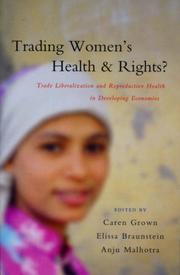 Cover of: Trading Women's Health and Rights?: Trade Liberalization and Reproductive Health in Developing Economies