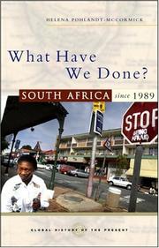Cover of: What Have We Done?: South Africa since 1989 (Global History of the Present)