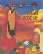 Cover of: From Bad to Worse (Bible Mouse: Storybook)