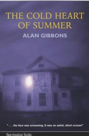 Cover of: The Cold Heart of Summer by Alan Gibbons