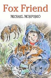 Fox friend by Michael Morpurgo, Joanna Carey