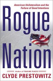 Cover of: Rogue nation: American unilateralism and the failure of good intentions