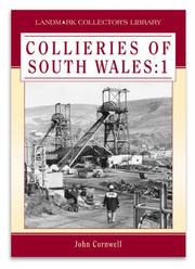 Cover of: Collieries of South Wales (Landmark Collector's Library) by John Cornwell, John Cornwell