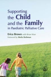 Cover of: Supporting the Child and the Family in Pediatric Palliative Care