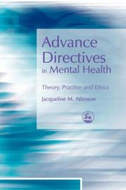 Cover of: Advance Directives in Mental Health: Theory, Practice and Ethics