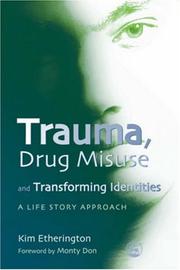 Cover of: Trauma, Drug Misuse and Transforming Identities: A Life Story Approach
