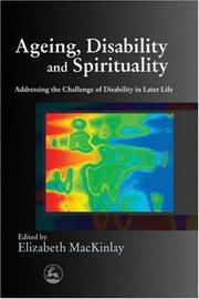 Cover of: Ageing, Disability and Spirituality: Addressing the Challenge of Disability in Later Life