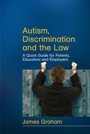 Cover of: Autism, Discrimination and the Law: A Quick Guide for Parents, Educators and Employers