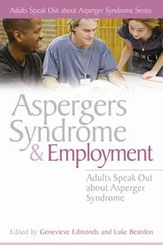 Cover of: Asperger Syndrome And Employment: Adults Speak Out About Asperger Syndrome (Adults Speak Out about Asperger Syndrome)