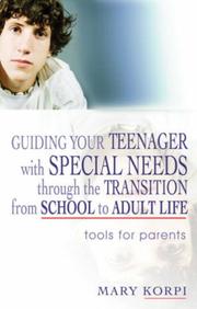 Cover of: Guiding Your Teeenager with Special Needs Through the Transition from School to Adult Life: Tools for Parents
