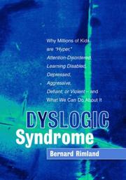 Cover of: Dyslogic Syndrome: Why Millions of Kids are 'Hyper', Attention-Disordered, Learning Disabled, Depressed, Aggressive, Defiant, or Violent--and What We Can Do About It