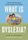 Cover of: What is Dyslexia?
