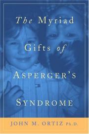 Cover of: The Myriad Gifts of Asperger's Syndrome by PhD John M. Ortiz