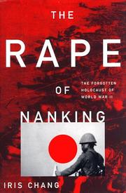 Cover of: The rape of Nanking: the forgotten holocaust of World War II