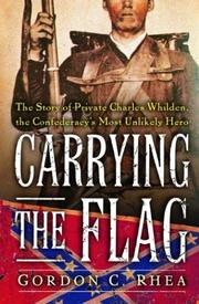 Cover of: Carrying the flag by Gordon C. Rhea