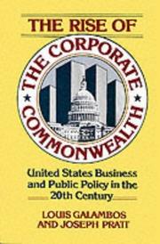 Cover of: Rise of the Corporate Commonwealth by Louis Galambos, Joseph Pratt