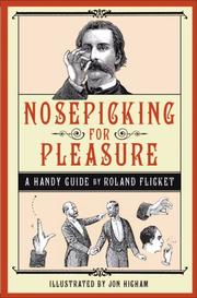 Cover of: Nosepicking for Pleasure by Roland Flicket