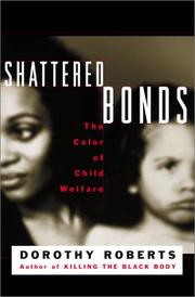 Cover of: Shattered Bonds by Dorothy E. Roberts, Dorothy Roberts