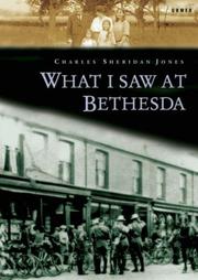 Cover of: What I Saw at Bethesda by Charles Sheridan Jones