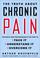 Cover of: The Truth About Chronic Pain