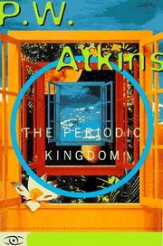 Cover of: The Periodic Kingdom by P. W. Atkins, Peter Atkins