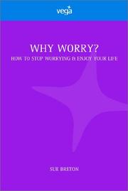 Cover of: Why Worry by Sue Breton, Sue Brenton, Sue Breton, Sue Brenton