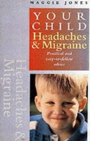 Cover of: Headaches and Migraine (Your Child) by Jones, Maggie.