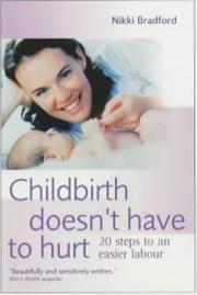 Cover of: Child Birth Doesn't Have to Hurt